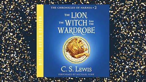 Experience the Mesmerizing Storytelling of The Lion, the Witch and the Wardrobe through its Audio Book